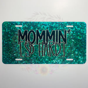 Mommin’ [So Hard] Fake Glitter Decorative Car Plate