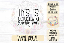 Load image into Gallery viewer, This Is Actually A Racing Van Car Decal | Minivan Bumper Sticker
