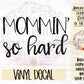 Mommin' So Hard Car Decal | Minivan & Van Bumper Sticker