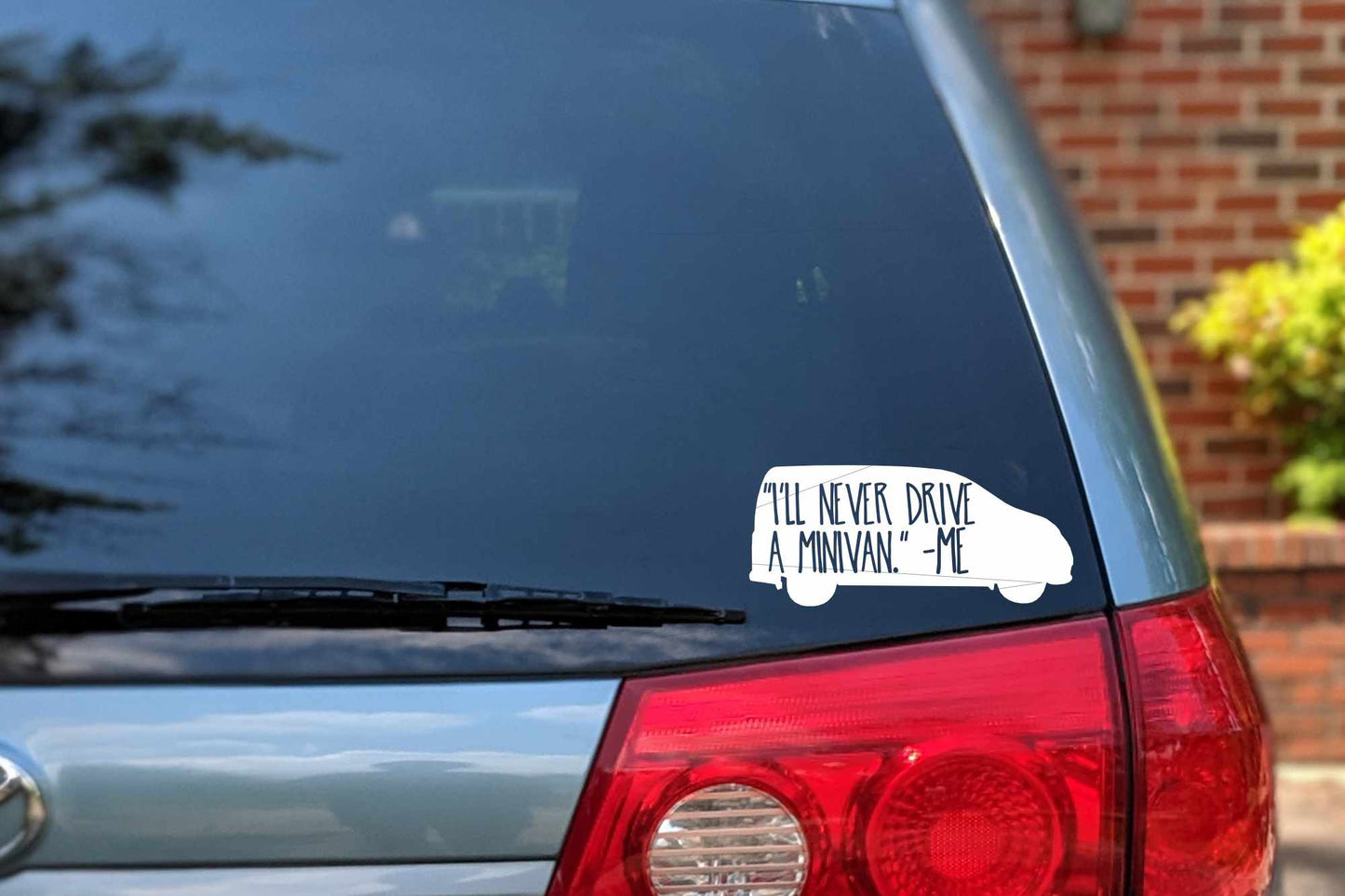 I'll Never Drive a Minivan Car Decal | Minivan & Van Bumper Sticker