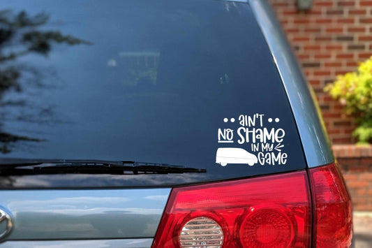 Ain't No Shame in my Game Van Car Decal | Minivan Bumper Sticker