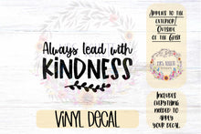 Load image into Gallery viewer, Always Lead with Kindness Car Decal

