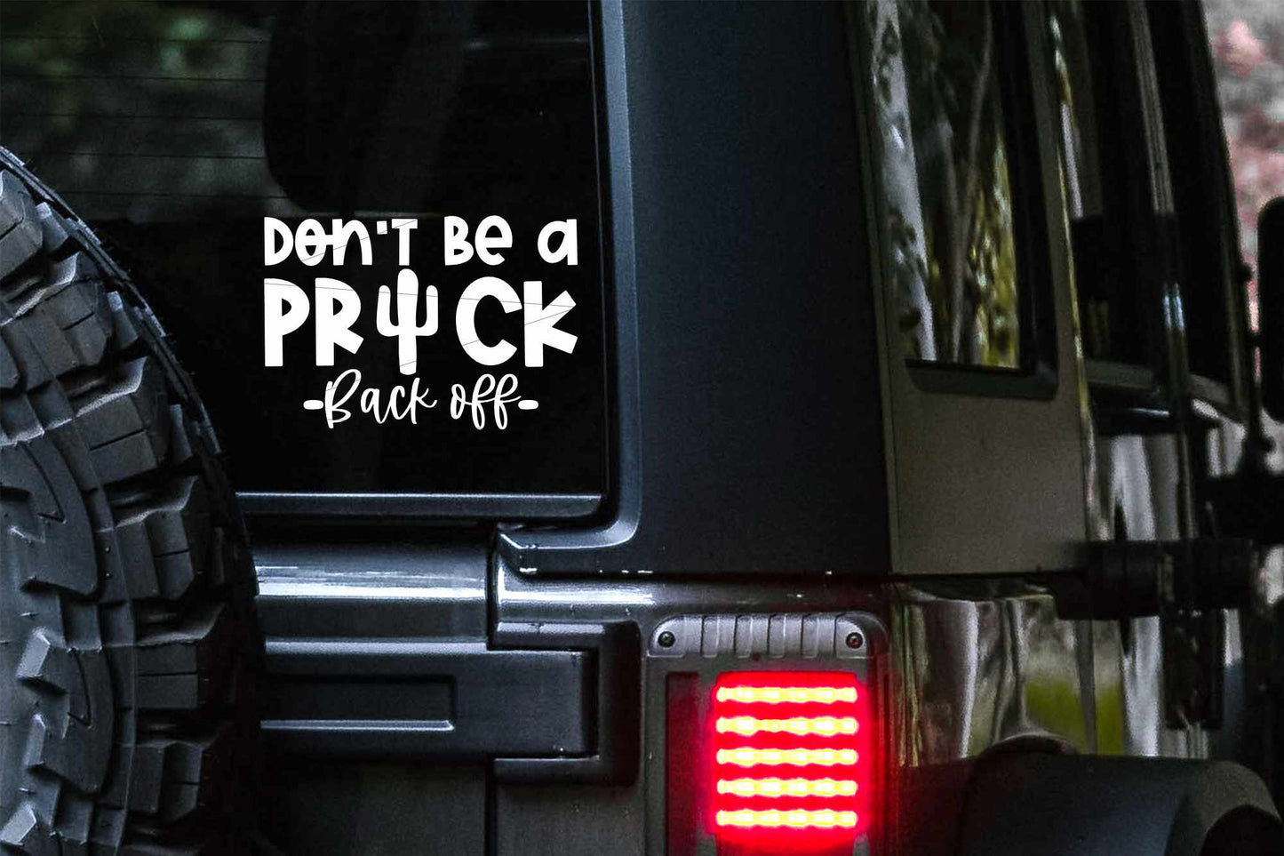 Don't Be a Prick -Back Off- Car Decal