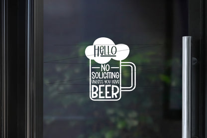 Hello - No Soliciting - Unless you have beer Decal