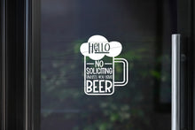 Load image into Gallery viewer, Hello - No Soliciting - Unless you have beer Decal
