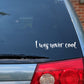 I Was Never Cool Van Car Decal | Minivan Bumper Sticker