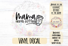 Load image into Gallery viewer, Mama Needs Coffee Car Decal
