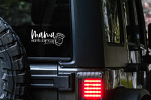 Load image into Gallery viewer, Mama Needs Espresso Car Decal

