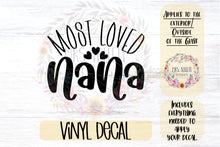Load image into Gallery viewer, Most Loved Nana Car Decal
