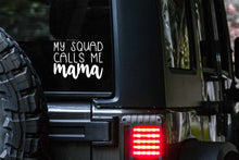 Load image into Gallery viewer, My Squad Calls Me Mama Car Decal
