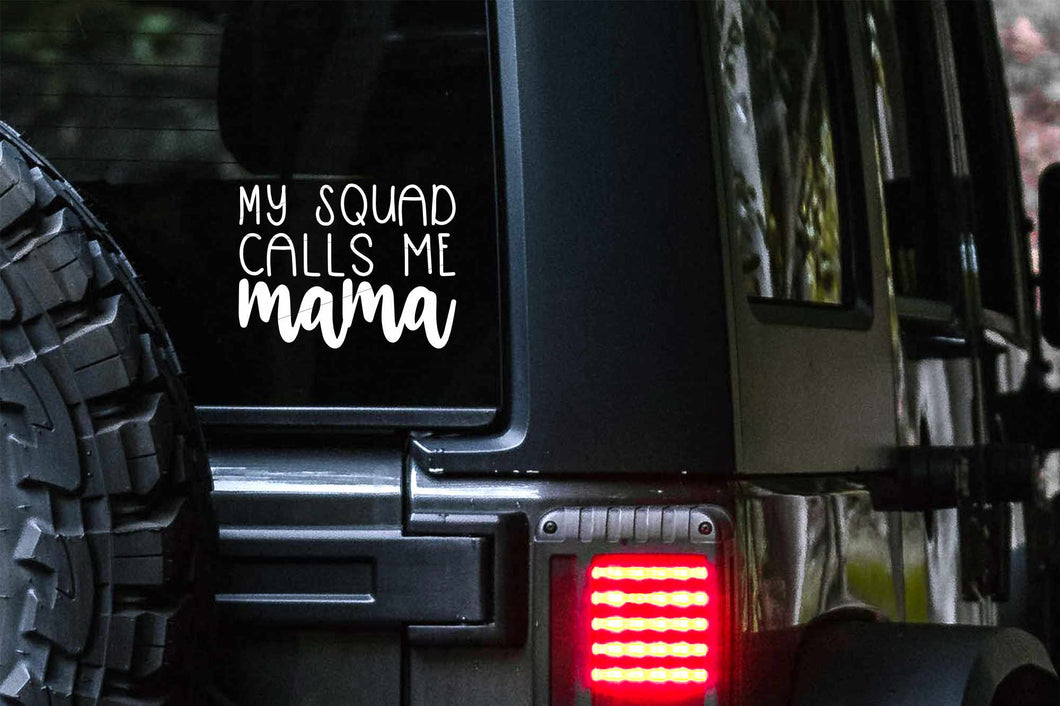 My Squad Calls Me Mama Car Decal