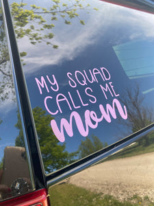 My Squad Calls Me Mom Car Decal