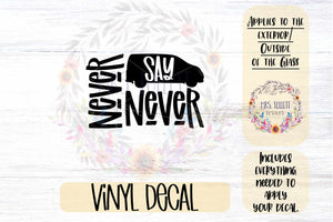 Never Say Never Van Car Decal | Minivan Bumper Sticker