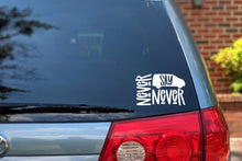 Load image into Gallery viewer, Never Say Never Van Car Decal | Minivan Bumper Sticker
