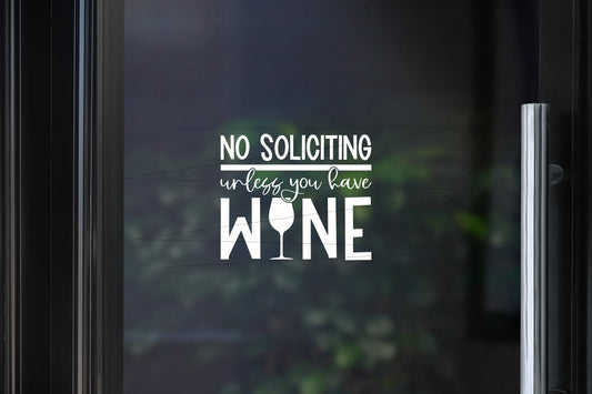 No Soliciting - Unless You Have Wine Decal