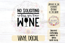 Load image into Gallery viewer, No Soliciting - Unless You Have Wine Decal
