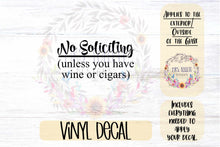 Load image into Gallery viewer, No Soliciting (Unless You Have Wine or Cigars) Decal
