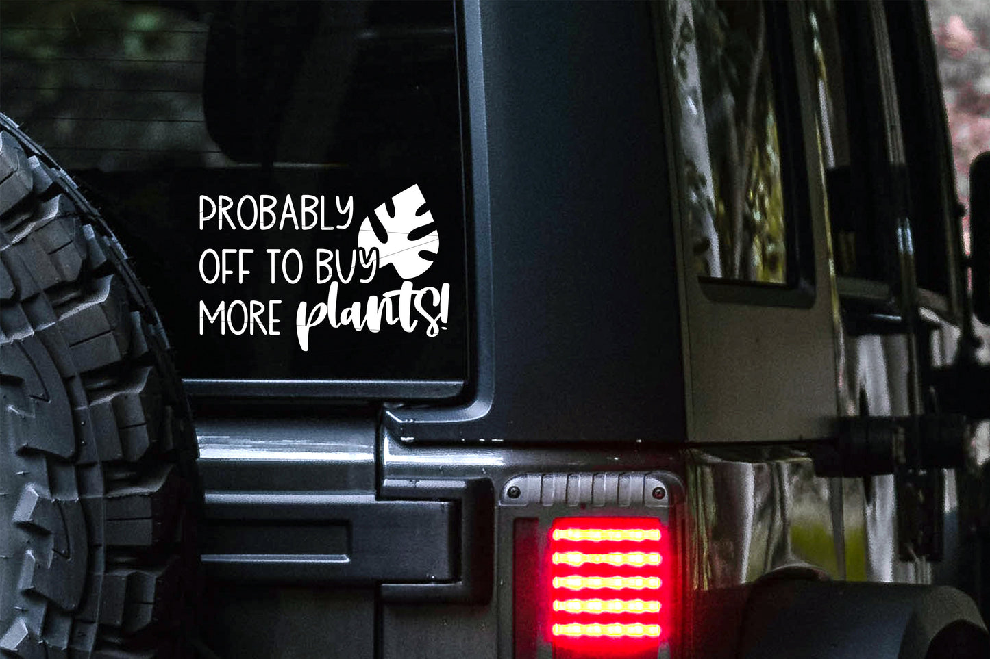 Probably Off To Buy More Plants Car Decal