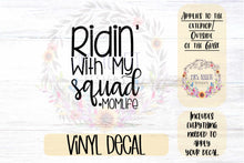 Load image into Gallery viewer, Ridin&#39; With My Squad #MomLife Car Decal
