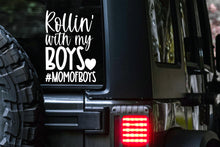 Load image into Gallery viewer, Rollin&#39; with my Boys #MomofBoys Car Decal | Mom Life Bumper Sticker
