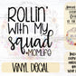 Rollin' with my Squad #MomLife Car Decal