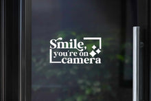 Load image into Gallery viewer, Smile, You&#39;re on Camera Decal
