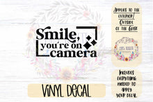 Load image into Gallery viewer, Smile, You&#39;re on Camera Decal

