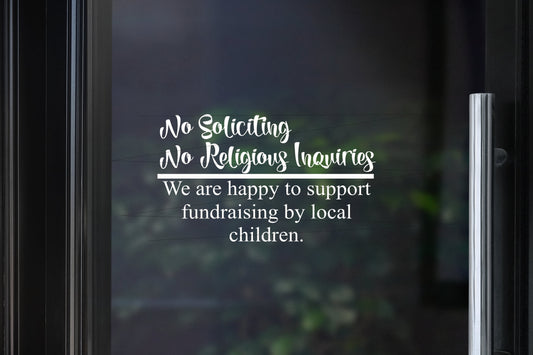 No Soliciting Vinyl Decal | No Religious Inquiries, Fundraising by Local Children