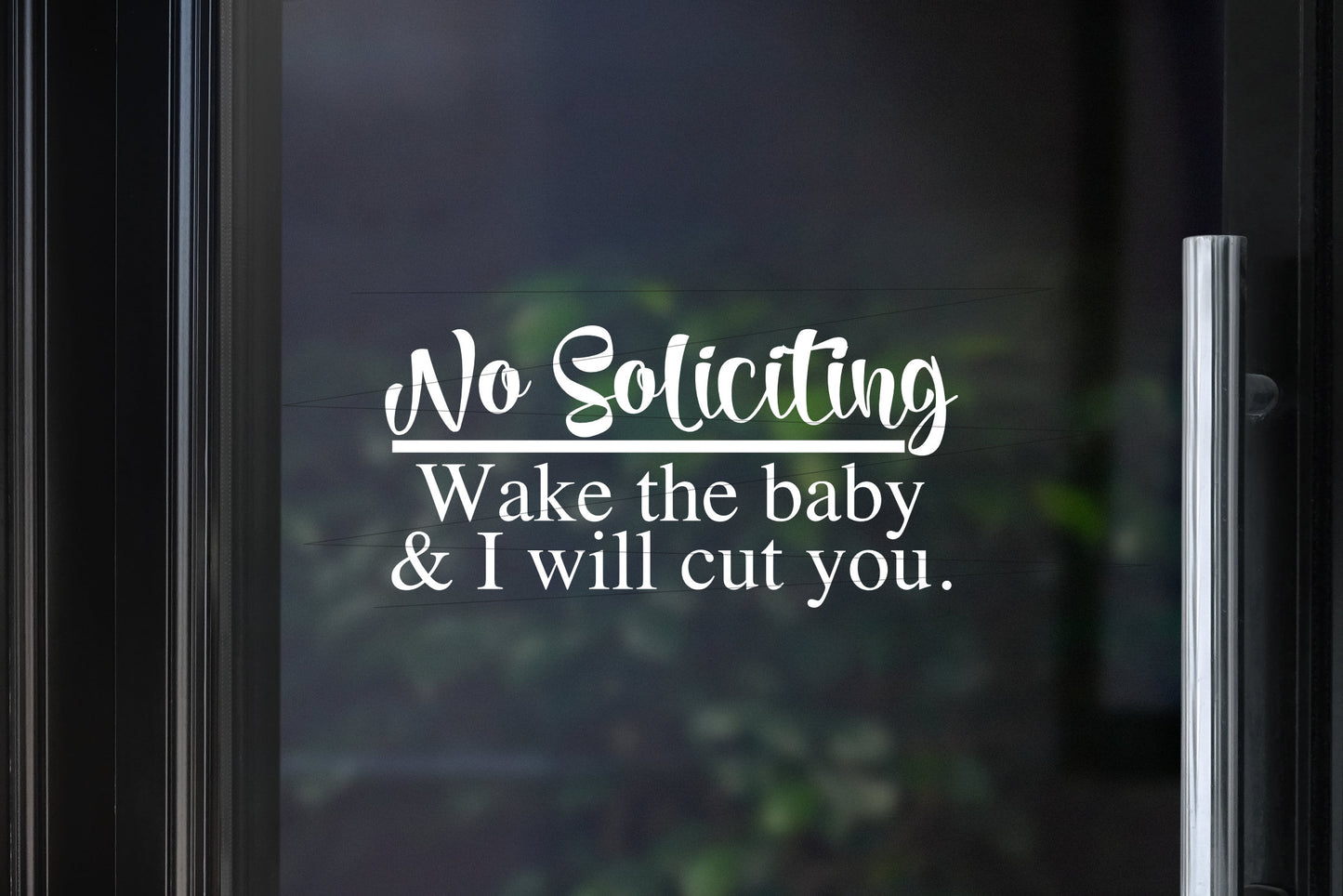 No Soliciting Decal | Wake The Baby & I Will Cut You