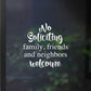No Soliciting Decal | Family, Friends, & Neighbors Welcome