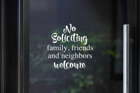 No Soliciting Decal | Family, Friends, & Neighbors Welcome