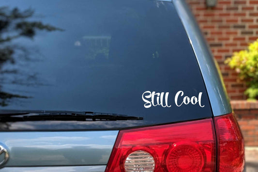 Still Cool Car Decal | Minivan & Van Bumper Sticker