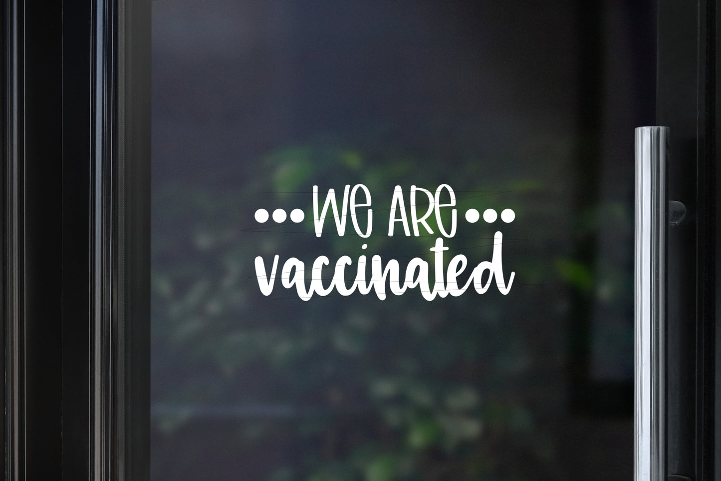 We Are Vaccinated Decal | Sticks to Glass Door or Window
