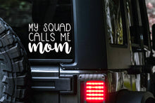 Load image into Gallery viewer, My Squad Calls Me Mom Car Decal
