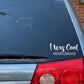 I Was Cool Never Say Never Car Decal | Minivan Bumper Sticker