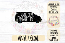 Load image into Gallery viewer, I&#39;ll Never Drive a Minivan Car Decal | Minivan &amp; Van Bumper Sticker
