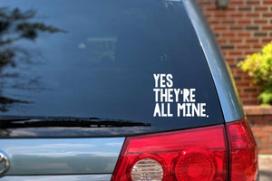 Yes They're All Mine | Big Family Car Decal