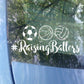 Raising Ballers Car Decal - Soccer Ball, Basketball, Volleyball | Sports Mom Bumper Sticker