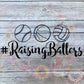 Raising Ballers Car Decal - Baseball/Softball, Basketball, Volleyball | Sports Mom Bumper Sticker