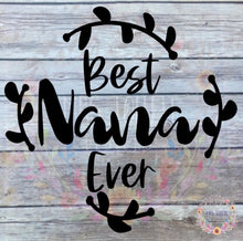 Load image into Gallery viewer, Best Nana Ever Car Decal | Nana Gift
