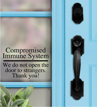 Load image into Gallery viewer, Compromised Immune System Decal | We do not open the door to strangers

