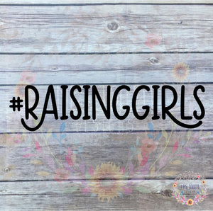 Raising Girls Car Decal | Mom of Girls Bumper Sticker